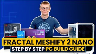 Fractal Design Meshify 2 Nano Build - Step by Step Guide