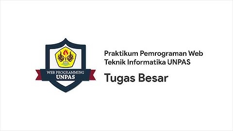 Tugas Besar Pemrograman Web Teknik Informatika UNPAS 2020
