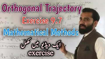 Orthogonal Trajectory Exercise 9.7 || Mathematical Methods By SM yousaf Chapter 9 || Easy Math