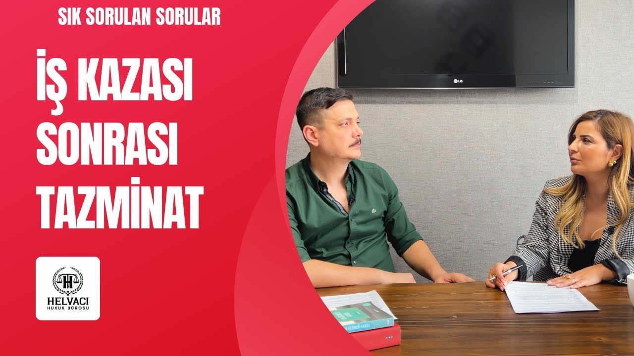 ÖNCE İŞ GÜVENLİĞİ !!! (İş Kazası Sonrası Tazminat)