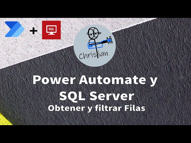l►POWER AUTOMATE Y SQL SERVER ► Leer Datos, aplicar Filtros SQL server class=