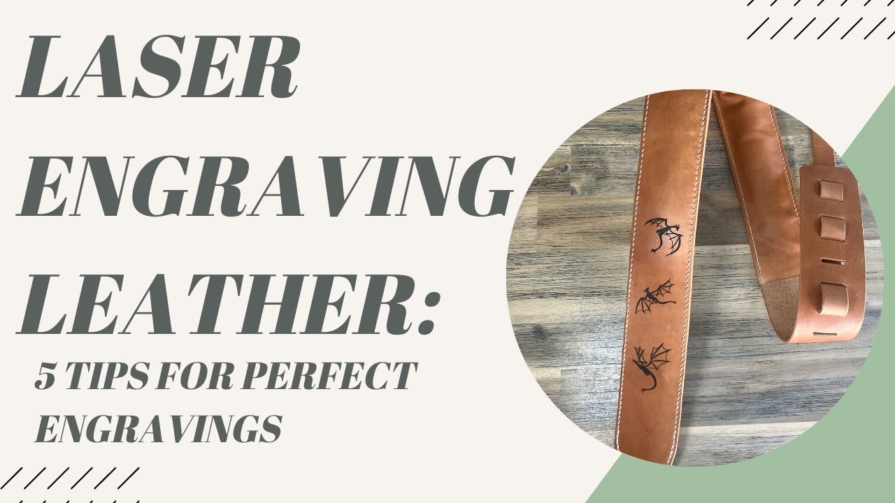 Laser Engraving Leather: 5 Steps to Perfect Engravings