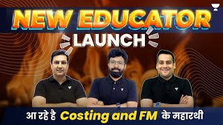 आ रहे है Costing and FM के महारथी | New Educator Launch | #caintermediate