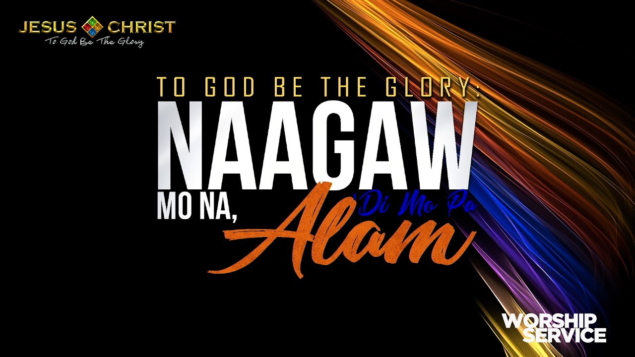 Naagaw Mo Na, 'Di Mo Pa Alam - Worship Service (June 26, 2022)