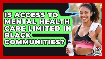 Is Access to Mental Health Care Limited in Black Communities? | Black Health Journey News