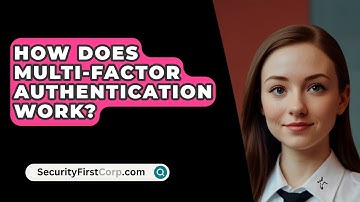 How Does Multi-Factor Authentication Work? - SecurityFirstCorp.com