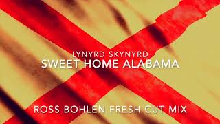 Lynyrd Skynyrd - Sweet Home Alabama - Ross Bohlen Fresh Cut Mix - Free to Download