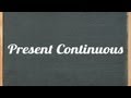 Present Continuous Tense - English grammar tutorial video tutorial