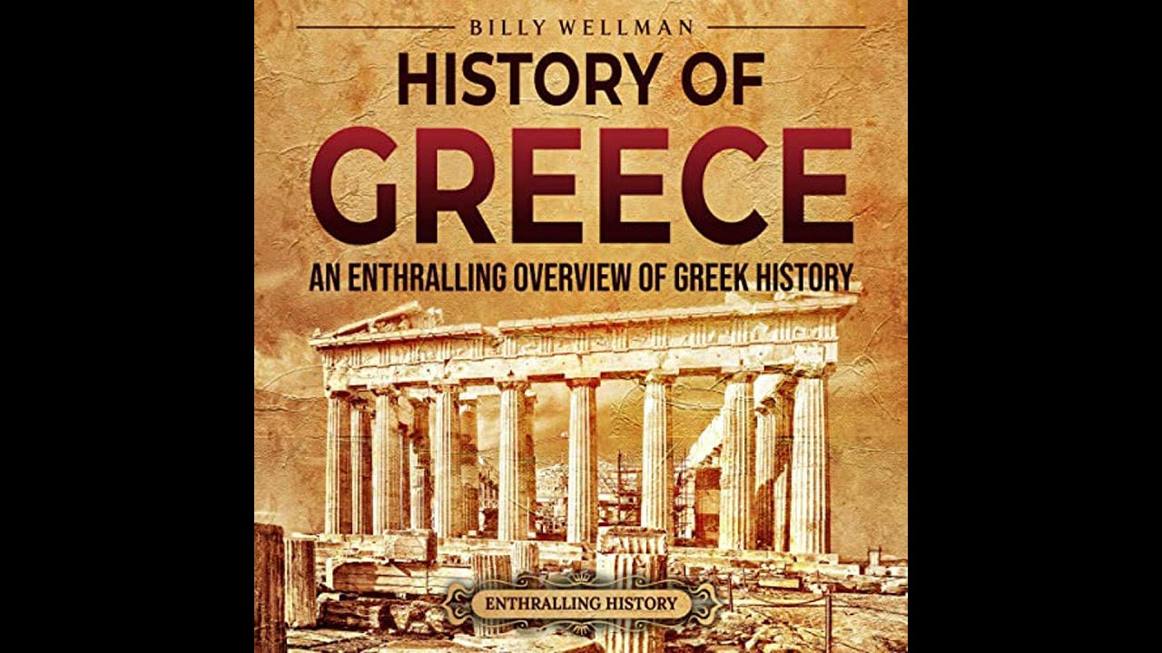 History of Greece: An Enthralling Overview of Greek History by Billy Wellman | Full Audiobook