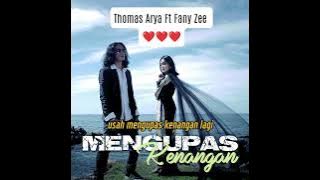 Thomas Arya Ft Fany Zee / Mengupas Kenangan  ( lirik _ lagu )