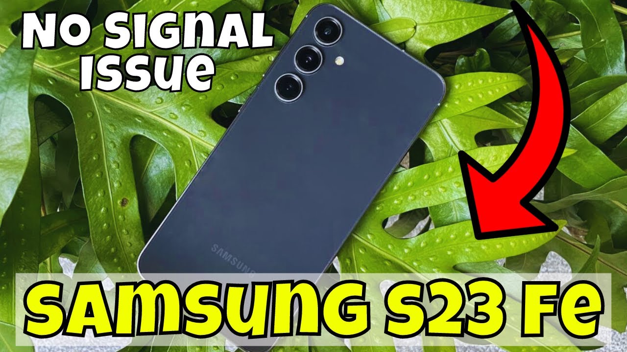 how-to-fix-samsung-galaxy-s23-fe-no-signal-issue-youtube