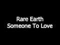 Rare Earth - Someone To Love