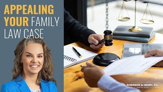 Appealing Your Family Law Case