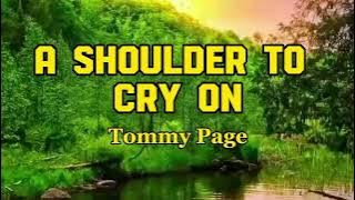 A SHOULDER TO CRY ON by Tommy Page (lyric & terjemah)