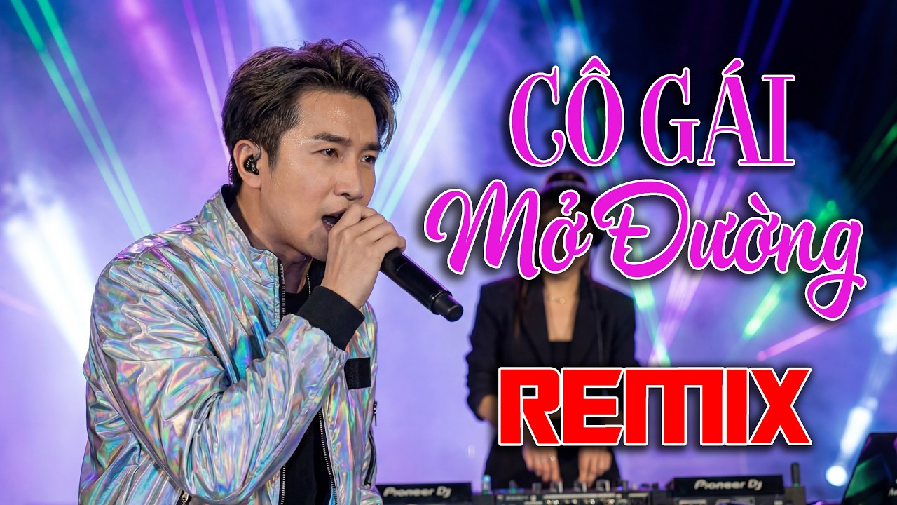 Cô Gái Mở Đường Remix 🔥 Nhạc Tết sôi động thế này thật tuyệt vời