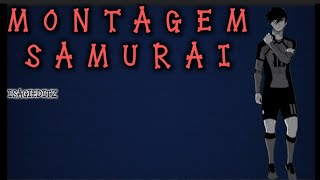 Montagem samurai~isagieditz                               not an edit but a funk made by me :)