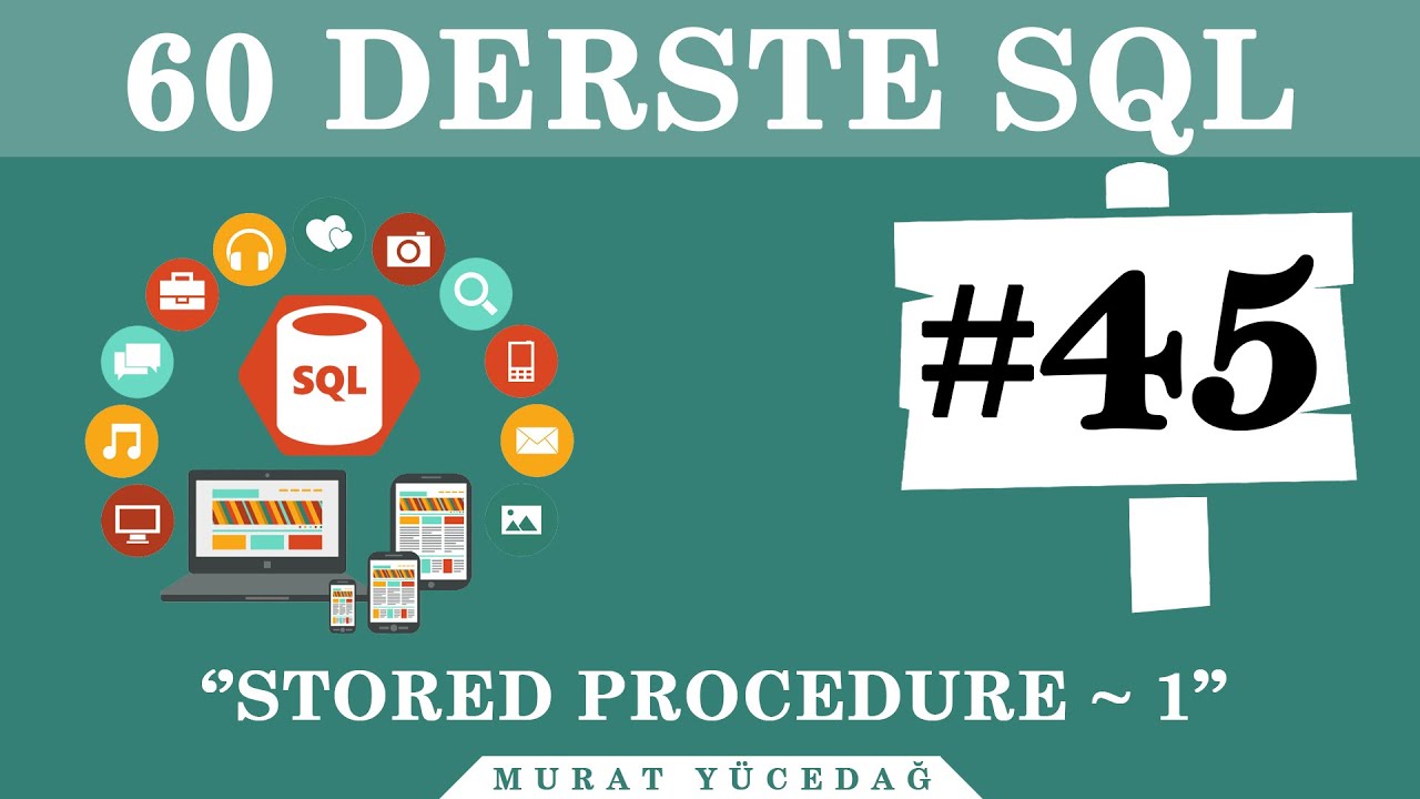 SQL Ders 45 Stored Procedure / 1