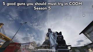 5 good guns you should must try in CODM Season 5