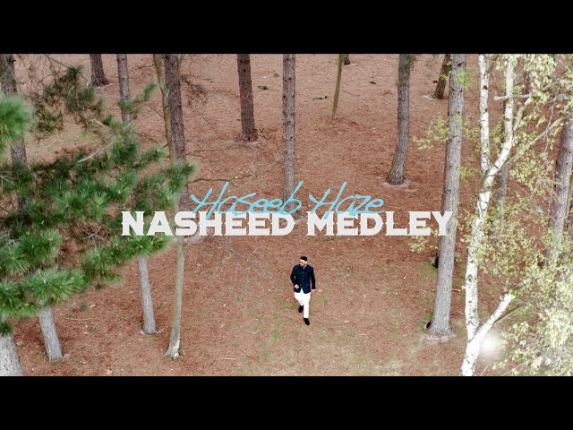 Haseeb Haze | Nasheed Medley [RAMADAN SPECIAL] class=