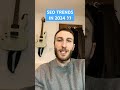 What’s Important for SEO in 2024 👀✍️