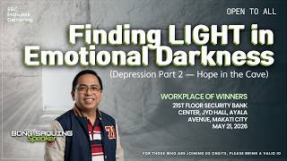 “Finding LIGHT in Emotional Darkness” (Depression Part 2 — Hope in the Cave) BONG SAQUING