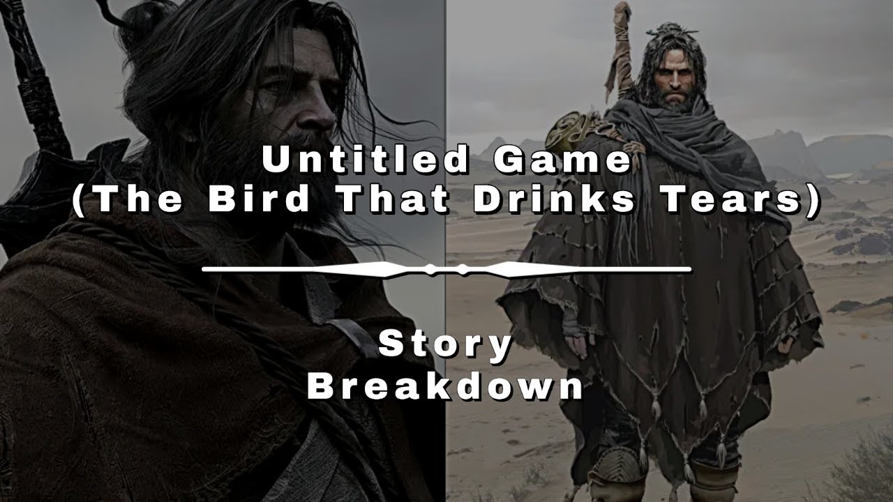 Story Breakdown: Untitled Game (The Bird That Drinks Tears) | No Signal
