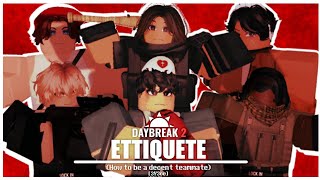 Daybreak 2 Ettiqute: how to be a decent teammate. (Read descr.)