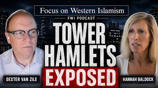 Tower Hamlets: How Islamists Built a Political Fiefdom in London | Hannah Baldock on FWI Podcast