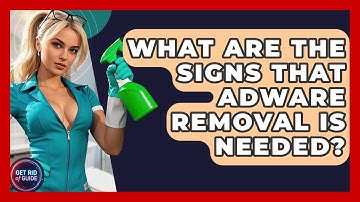 What Are the Signs That Adware Removal Is Needed? - Get Rid Of Guide