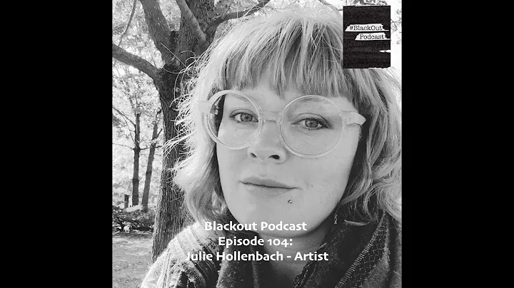 Episode 104: Julie Hollenbach - Artist