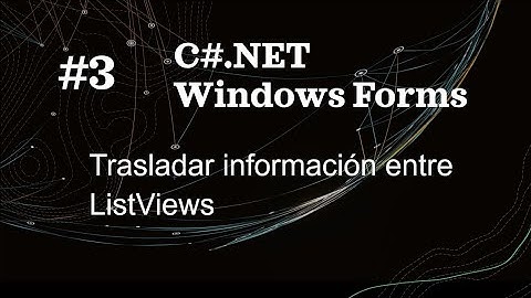 Windows Forms C#.NET  #3 Trasladar información entre ListView