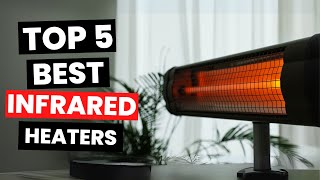 Best Infrared Heaters 2025 - Watch Before You Purchase