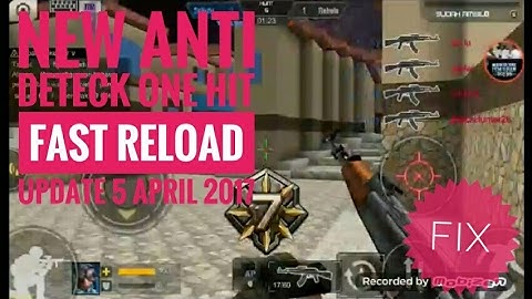 FIX ANTI DETECK + ONE HIT +FAST RELOAD NEW UPDATE 5 APRIL 2017