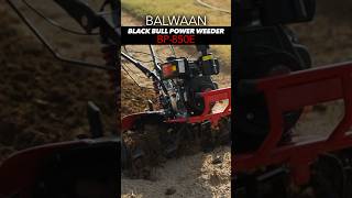 सख्त मिट्टी के लिए बेहतरीन पावर वीडर  | Balwaan BP-850E | #agriculture