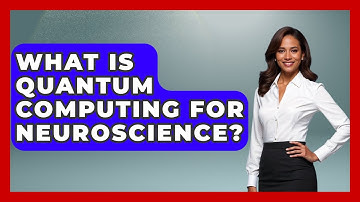 What Is Quantum Computing For Neuroscience? - Neurotech Insight Pro