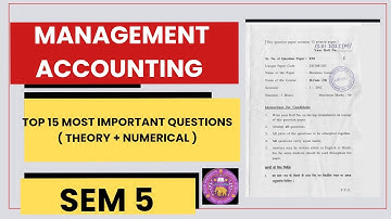 MANAGEMENT ACCOUNTING | TOP MOST 15 IMPORTANT QUESTION | THEORY + NUMERICAL | SEM 5 | DU/SOL/REGULAR