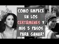 COMO EMPECÉ EN LOS CERTAMENES DE BELLEZA Y MIS 5 PASOS PARA GANAR!