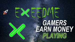 Exeedme Xed For The Gamers Play & Earn Crypto