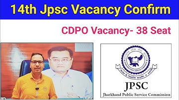 14th Jpsc vacancy 2025 Confirm | Jpsc vacancy 2025 | Jpsc cdpo vacancy 2025 | 14th Jpsc notification
