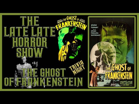 Ghost of Frankenstein 1942 Trivia Night - YouTube