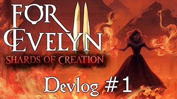 For Evelyn II - #Devlog 1 - The Road So Far