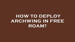 How to deploy archwing in free roam