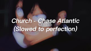 Church - Chase Atlantic (Slowed To Perfection)