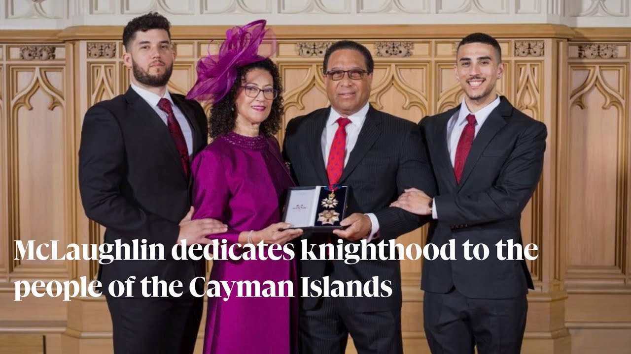 McLaughlin dedicates knighthood to the people of the Cayman Islands
