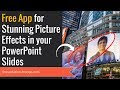 Create Stunning Picture Effects for PowerPoint with This Free App