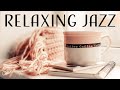 Relaxing Bossa JAZZ Playlist - Warm Jazz and Cozy Bossa Nova For Relaxing, Work, Study