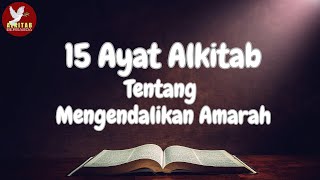 15 Ayat Alkitab Tentang Mengendalikan Amarah