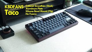 KBDFans Taco with Gateron Smoothies on ALU Plate | No Foams Typing Test Sound Test