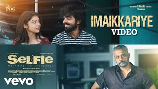 Selfie - Imaikkariye Video | G.V. Prakash Kumar, Varsha Bollamma