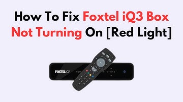 How To Fix Foxtel iQ3 Box Not Turning On [Red Light]
